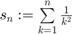 $s_n := \sum\limits_{k=1}^n \frac{1}{k^2}$