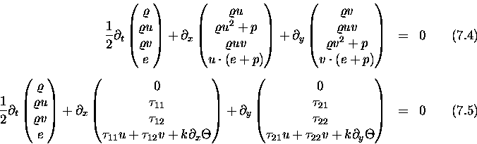 \begin{eqnarray}
\frac{1}{2}
\partial_t
\begin{pmatrix}\varrho \\ \varrho u...
...k\partial_y\Theta} \end{pmatrix}
&=& 0 \hspace{2em}\hspace{2em}
\end{eqnarray}