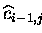 $\widehat{c} \makebox[0pt]{}_{i-1,j}$