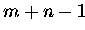 $m+n-1$
