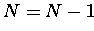 $N = N-1$
