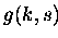 $g(k,s)$