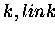 $k,link$