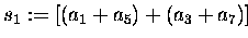 $s_1 := [(a_1+a_5)+(a_3+a_7)]$