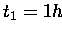 $t_1 = 1h$