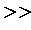 $>>$