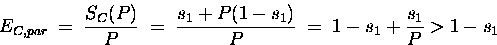 \begin{displaymath}E_{C,par} \;=\; \frac{S_C(P)}{P} \;=\; \frac{s_1+P(1-s_1)}{P}\;=\;
1-s_1+\frac{s_1}{P} > 1- s_1
\end{displaymath}