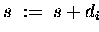 $ s \;:=\; s +d_i $