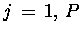 $ j \,=\, 1,\, P $