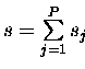 $s = \sum\limits_{j=1}^P s_j$