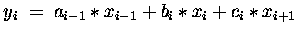 $ y_i \;=\; a_{i-1} \ast x_{i-1} + b_i \ast x_i + c_i \ast x_{i+1} $