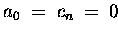 $ a_0 \;=\; c_n \;=\;0 $