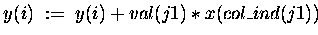 $ y(i) \;:=\;y(i) + val(j1) \ast x(col\_ind(j1)) $