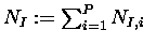 $N_I := \sum_{i=1}^{P} N_{I,i}$