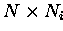 $N \times N_i$