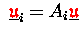 $ \;\underline{{\ensuremath{\color{red} \mathfrak{u} } }}_i=A_i\underline{{\ensuremath{\color{red} \mathfrak{u} } }}\; $