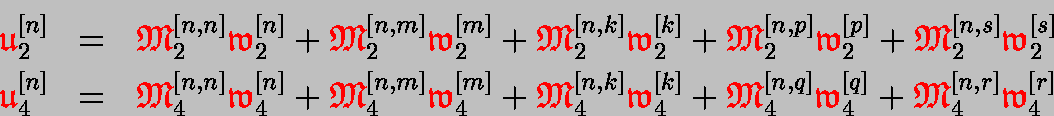 \begin{eqnarray*}{\ensuremath{\color{red} \mathfrak{u} } }_2^{[n]} &=& {\ensurem...
...} }_4^{[n,r]}{\ensuremath{\color{red} \mathfrak{w} } }_4^{[r]}
\end{eqnarray*}
