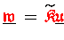 $\underline{{\ensuremath{\color{red} \mathfrak{w} } }}\,=\,\widetilde{{\ensurema...
...ak{K} } }} \makebox[0pt]{}\underline{{\ensuremath{\color{red} \mathfrak{u} } }}$