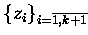 $\{z_i\}_{i=\overline{1,k+1} \makebox[0pt]{}}$