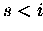 $s<i$