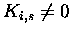 $K_{i,s}\neq 0$