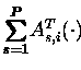 $\pmb{\sum\limits_{s=1}^{P}} A_{s,i}^T(\cdot)$