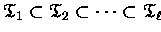$\mathfrak{T} _{1} \subset \mathfrak{T} _{2} \subset \cdots
\subset \mathfrak{T} _{\ell} $