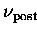 $\nu_{\mathrm{post}}$