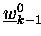 $\underline{w}_{k-1}^0$
