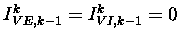 $ I_{VE,k-1}^{k} = I_{VI,k-1}^{k} = 0 \enspace$