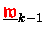 $\underline{{\ensuremath{\color{red} \mathfrak{w} } }}_{k-1}$