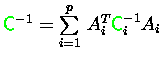 ${\ensuremath{\color{green} {\sf C}} }^{-1} = \sum\limits_{i=1}^p\, A_i^T {\ensuremath{\color{green} {\sf C}} }_i^{-1} A_i $