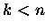 $k<n$