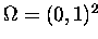 $\Omega = (0,1)^2$