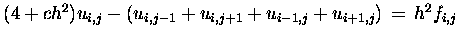 $ (4+ch^2) u_{i,j} - (u_{i,j-1} + u_{i,j+1} + u_{i-1,j} + u_{i+1,j})
\,=\, h^2 f_{i,j} $