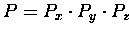 $P = P_x \cdot P_y \cdot P_z$