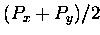 $(P_x + P_y)/2$