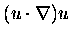 $ (u\cdot\nabla) u$