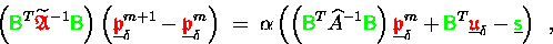 \begin{displaymath}
\left( {\ensuremath{\color{green} {\sf B}} }^T \widetilde{{...
...line{{\ensuremath{\color{green} {\sf s}} }}
\right) \enspace,
\end{displaymath}