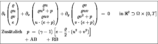\begin{displaymath}
\boxed{
\begin{split}
& \partial_t
\begin{pmatrix}\varrh...
...space{2em}\hspace{1em}\text{+ AB\hspace{2em}+ RB}
\end{split}}\end{displaymath}