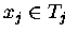 $x_j \in T_j$