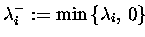 $ \lambda_i^{-} := \min\left\{ \lambda_i,\,0 \right\} $