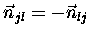 $\vec{n}_{jl} = - \vec{n}_{lj}$