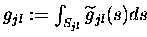 $g_{jl} := \int_{S_{jl}} \widetilde{g} \makebox[0pt]{}_{jl}(s)ds$