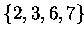 $\{2,3,6,7\}$