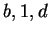$ b , 1 , d$