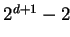 $ 2^{d+1}-2$