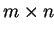 $ m\times n $