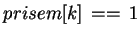$ prisem[k] ==  1 \;\;\;$
