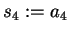 $ s_4 := a_4$